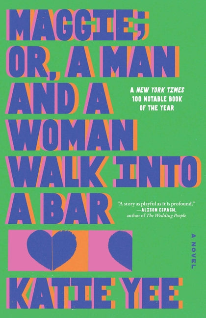 Maggie; Or, a Man and a Woman Walk Into a Bar by Yee, Katie