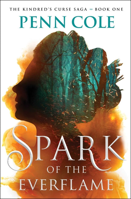 Spark of the Everflame -- Penn Cole, Hardcover