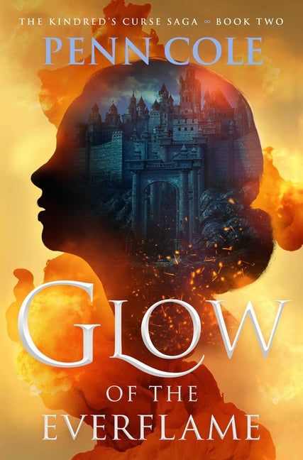 Glow of the Everflame -- Penn Cole, Hardcover