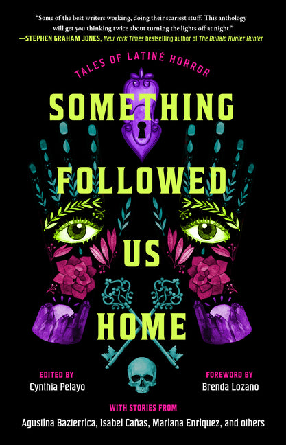 Something Followed Us Home: Tales of Latiné Horror -- Cynthia Pelayo, Paperback