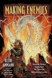Making Enemies: Monster Design Inspiration for Tabletop Roleplaying Games by Ammann, Keith