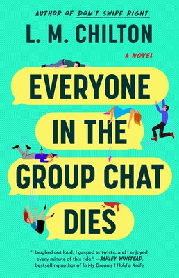Everyone in the Group Chat Dies by Chilton, L. M.