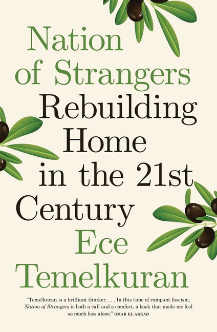 Nation of Strangers: Rebuilding Home in the 21st Century -- Ece Temelkuran, Hardcover