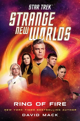 Star Trek: Strange New Worlds: Ring of Fire -- David Mack, Hardcover