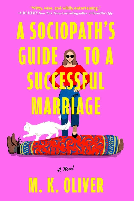 A Sociopath's Guide to a Successful Marriage by Oliver, Mk