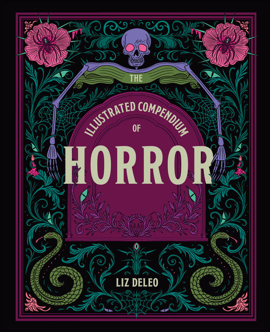 The Illustrated Compendium of Horror -- Liz DeLeo, Hardcover