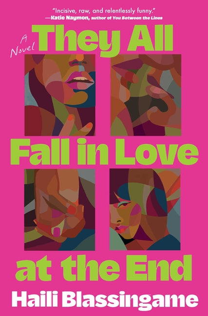 They All Fall in Love at the End -- Haili Blassingame, Hardcover