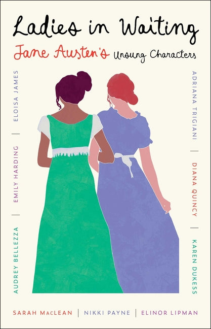 Ladies in Waiting: Jane Austen's Unsung Characters -- Adriana Trigiani, Paperback