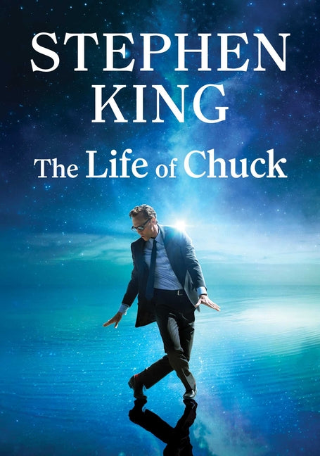 The Life of Chuck -- Stephen King, Hardcover