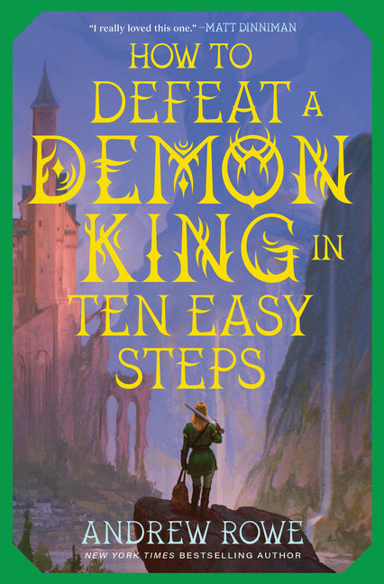 How to Defeat a Demon King in Ten Easy Steps -- Andrew Rowe, Paperback