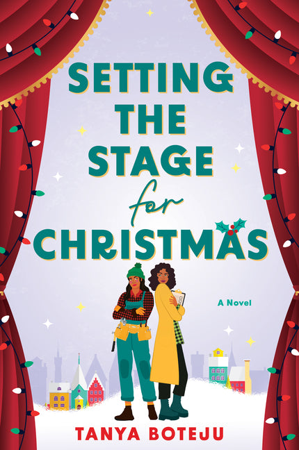 Setting the Stage for Christmas -- Tanya Boteju, Paperback