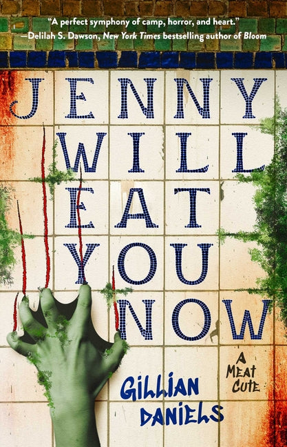 Jenny Will Eat You Now: A Meat Cute -- Gillian Daniels, Paperback