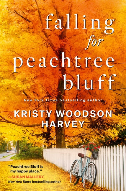 Falling for Peachtree Bluff -- Kristy Woodson Harvey, Hardcover