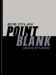 Point Blank: (Quick Studies) by Dylan, Bob
