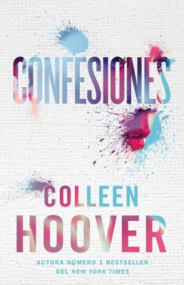 Confesiones, Spanish-Language Edition of Confess: Una Novela -- Colleen Hoover, Paperback