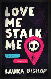 Love Me Stalk Me by Bishop, Laura