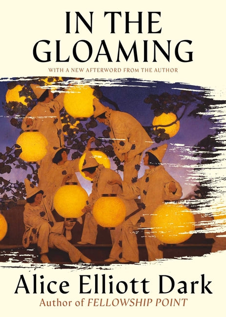 In the Gloaming (Story) -- Alice Elliott Dark, Hardcover