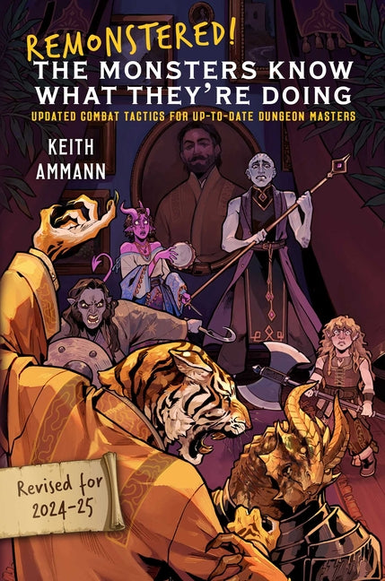 Remonstered! the Monsters Know What They're Doing: Updated Combat Tactics for Up-To-Date Dungeon Masters -- Keith Ammann, Hardcover