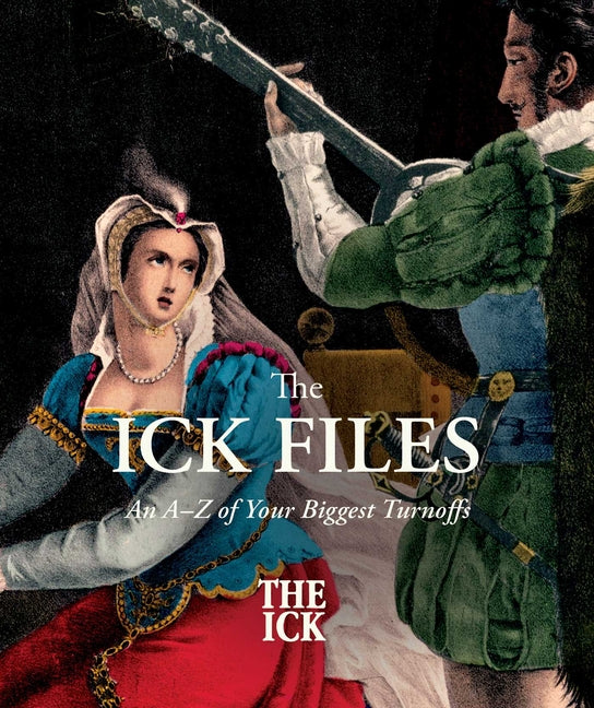 The Ick Files: An A-Z of Your Biggest Turnoffs -- Ari Cagan, Hardcover