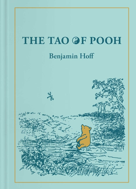 The Tao of Pooh -- Benjamin Hoff, Hardcover