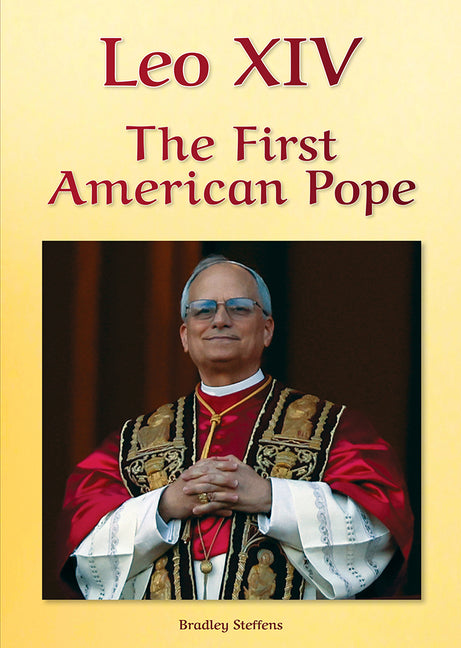 Leo XIV: The First American Pope -- Bradley Steffens, Hardcover