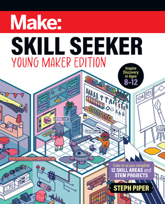 Skill Seeker: Young Maker Edition by Piper, Steph