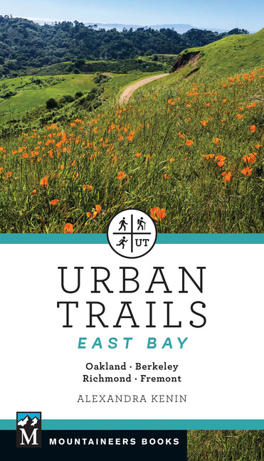 Urban Trails East Bay: Oakland * Berkeley * Fremont * Richmond -- Alexandra Kenin, Paperback