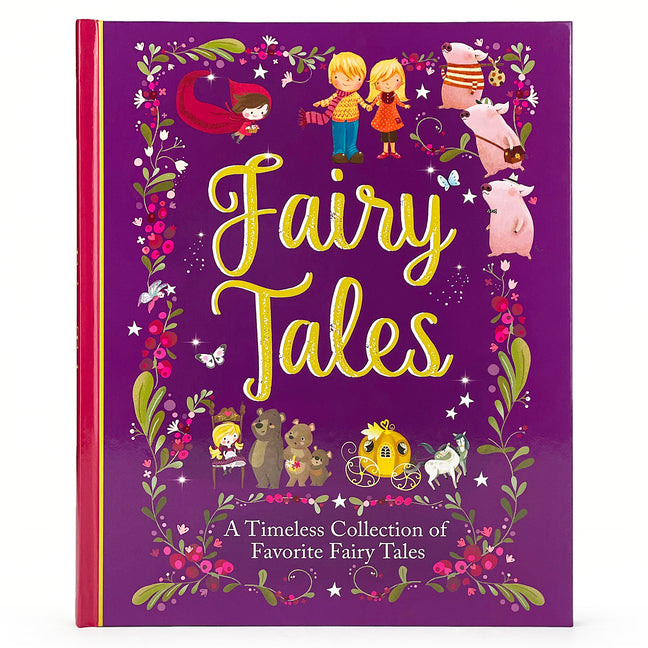 Fairy Tales: A Beautiful Collection of Favorite Fairy Tales -- Cottage Door Press, Hardcover