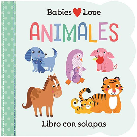Babies Love Animales / Babies Love Animals (Spanish Edition) -- Cottage Door Press, Board Book