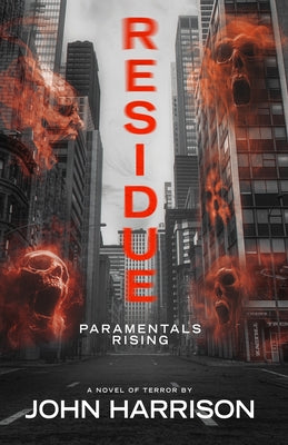 Residue: Paramentals Rising -- John Harrison, Paperback