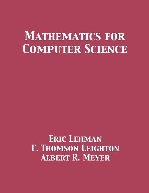 Mathematics for Computer Science -- Eric Lehman, Paperback