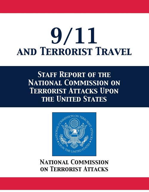 9/11 and Terrorist Travel: Staff Report of the National Commission on Terrorist Attacks Upon the United States -- National Comm on Terrorist Attacks, Paperback
