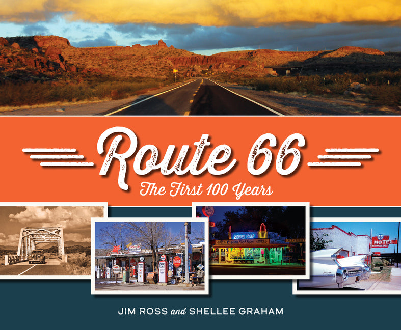 Route 66: The First 100 Years -- Jim Ross, Hardcover
