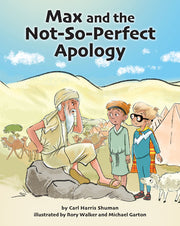 Max and the Not-So-Perfect Apology: Torah Time Travel #3 by Shuman, Carl Harris