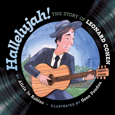 Hallelujah: The Story of Leonard Cohen by Rabins, Alicia Jo