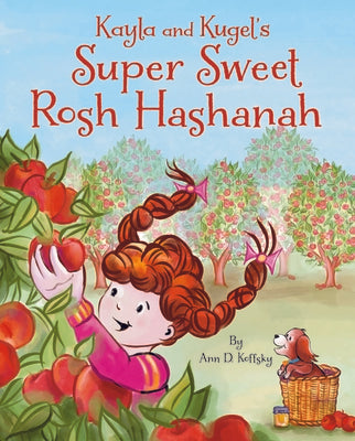 Kayla and Kugel's Super Sweet Rosh Hashanah by Koffsky, Ann D.