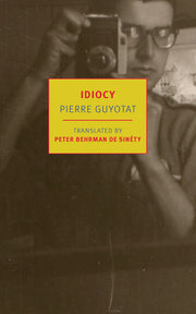Idiocy by Guyotat, Pierre