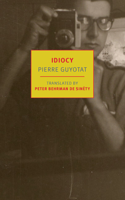 Idiocy by Guyotat, Pierre