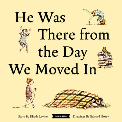 He Was There from the Day We Moved in by Levine, Rhoda