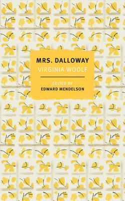 Mrs. Dalloway: The First-Edition Text with the Authors Revisions by Woolf, Virginia