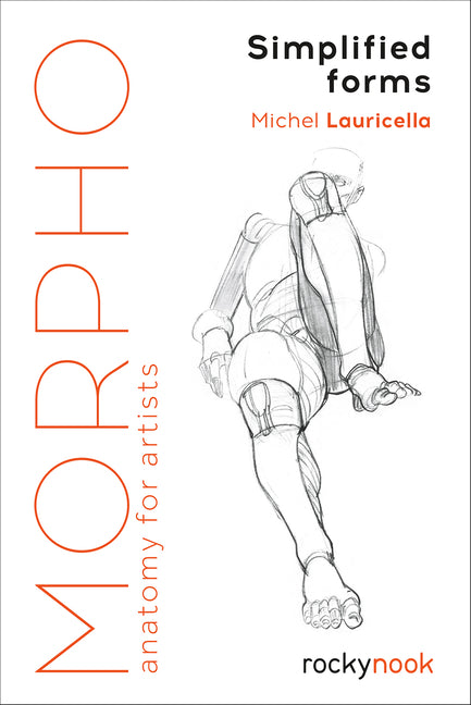 Morpho: Simplified Forms: Anatomy for Artists -- Michel Lauricella, Paperback