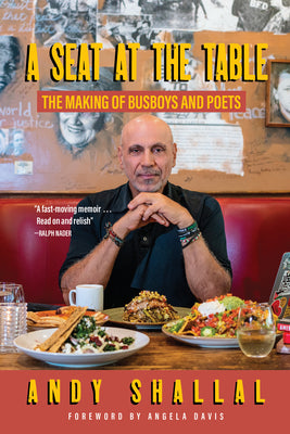 A Seat at the Table: The Making of Busboys and Poets by Shallal, Andy