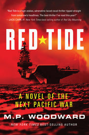 Red Tide: A Novel of the Next Pacific War by Woodward, M. P.