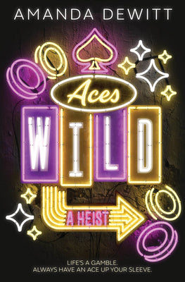 Aces Wild: A Heist -- Amanda DeWitt, Paperback