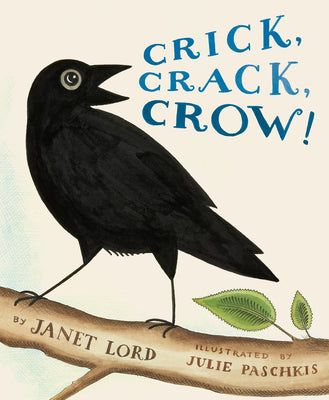 Crick, Crack, Crow! -- Janet Lord, Hardcover