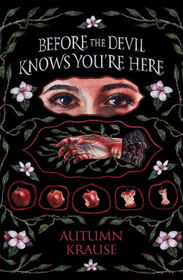 Before the Devil Knows You're Here -- Autumn Krause, Hardcover