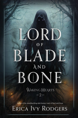 Lord of Blade and Bone -- Erica Ivy Rodgers, Hardcover
