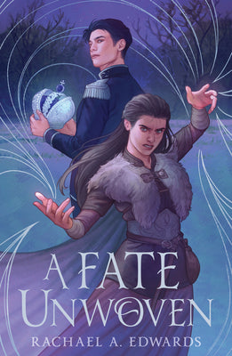 A Fate Unwoven -- Rachael A. Edwards, Hardcover