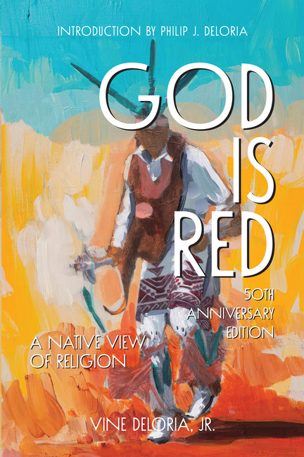God Is Red: A Native View of Religion by Deloria Jr, Vine