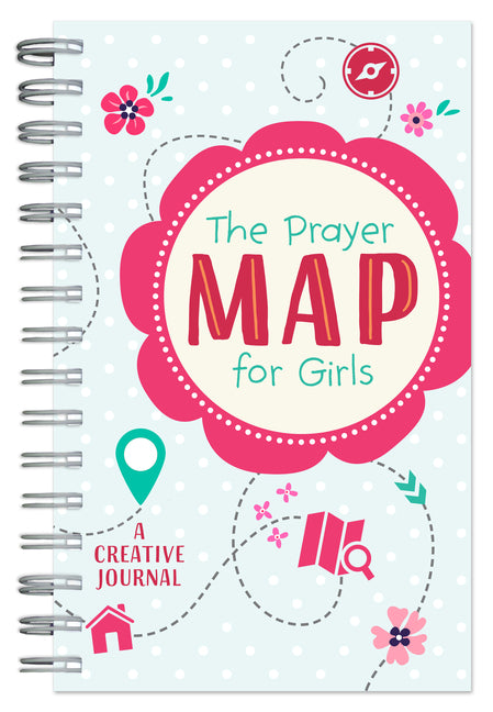 The Prayer Map for Girls: A Creative Journal -- Compiled by Barbour Staff, Spiral
